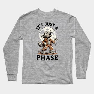 It's Just a Phase Long Sleeve T-Shirt